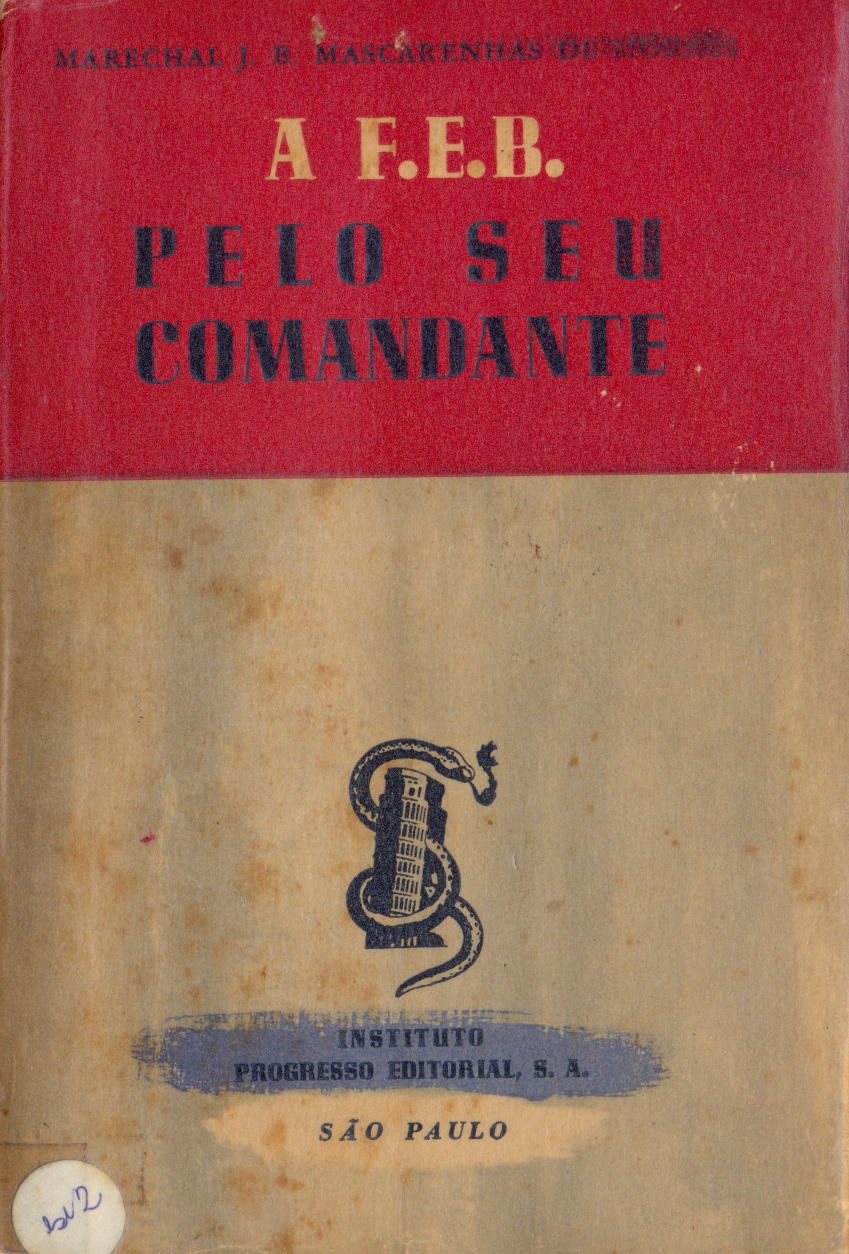 A FEB pelo seu comandante Mascarenhas de Morais